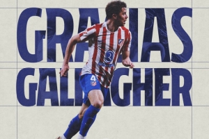 马竞告别加拉格尔：祝你在职业生涯的新阶段一切顺利，谢谢你